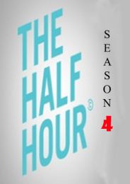The Half Hour - Season 4