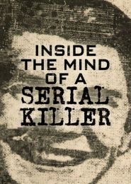 Inside the Mind of a Serial Killer - Season 01