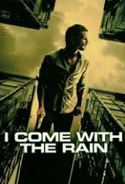I Come with The Rain