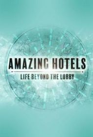 Amazing Hotels: Life Beyond the Lobby - Season 2