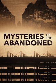 Mysteries of the Abandoned - Season 5
