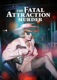 The Fatal Attraction Murder - Season 1