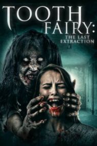 Tooth Fairy The Last Extraction