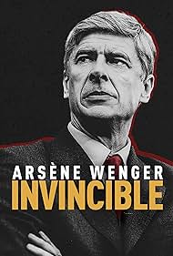 ArsÃ¨ne Wenger: Invincible (2021)