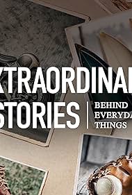 Extraordinary Stories Behind Everyday Things (2021)