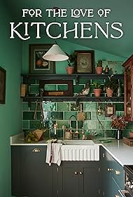For the Love of Kitchens (2021)