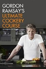 Gordon Ramsay's Ultimate Cookery Course (2012)