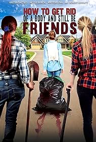 How to Get Rid of a Body (And Still Be Friends) (2018)