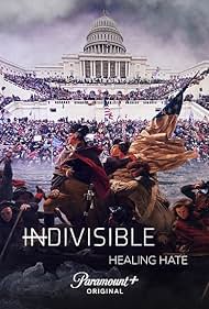 Indivisible: Healing Hate (2022)