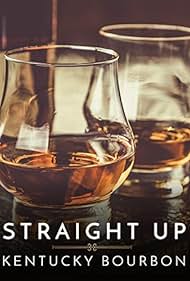 Straight Up: Kentucky Bourbon (2018)