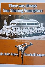 There Was Always Sun Shining Someplace: Life in the Negro Baseball Leagues (1981)