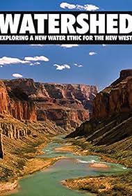 Watershed: Exploring a New Water Ethic for the New West (2012)